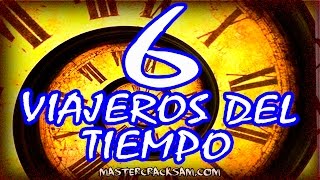 6 VIAJEROS DEL TIEMPO [upl. by Ierna400]