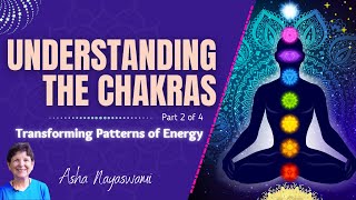 Chakras and Their Impact on Spiritual Growth by Asha Nayaswami Part 2 [upl. by Maryjo]