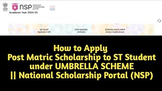 4  How to Apply for Post Matric Scholarship to ST STUDENTS under UMBRELLA SCHEME  NSP [upl. by Yeltnerb197]