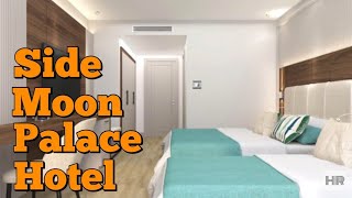 SIDE MOON PALACE HOTEL 5  Side Turkey 🇹🇷 [upl. by Roberson]