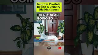 Improve Prostate Health amp Urinary Bladder Problems prostatehealth bladderhealth yoga [upl. by Gherardo]