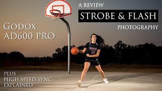 Godox AD600 Pro Review  A Rock Solid Strobe wProfessional Features Plus High Speed Sync Explained [upl. by Stavros]