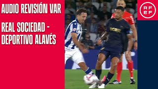 AUDIO REVISIÓN VAR  Primera División  Jornada 3  Real Sociedad  Deportivo Alavés  Minuto 27 [upl. by Stephanus]