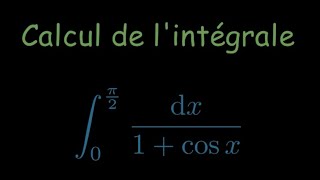 Calcul de lintégrale de 0 à π2 de 1  1  cos x [upl. by Lanny994]