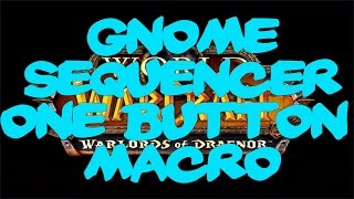 WOW 624 Gnome Sequencer  Tutorial  One Button Macro  How to Install [upl. by Nehpets]