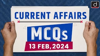 Current Affairs MCQs – 13th Feb 2024  UPSC Current Affairs  Drishti IAS English [upl. by Ordisi155]