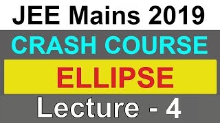 Crash Course Maths  JEE Mains 2019 January  ELLIPSE  Lecture  4 [upl. by Anhaj]