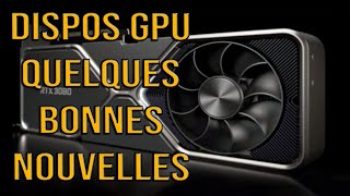 Dispo GPU quelques bonnes nouvelles [upl. by Merwin]