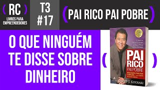 Pai Rico Pai Pobre  Resumo do livro de Robert Kiyosaki  T3017 [upl. by Davina]