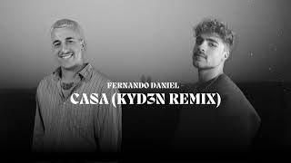 Fernando Daniel  casa KYD3N Remix [upl. by Celio]