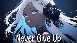 Nightcore  Never Give Up NEFFEX [upl. by Aileduab]