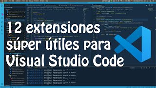 12 extensiones de Visual Studio Code para Desarrollo Web [upl. by Milka]