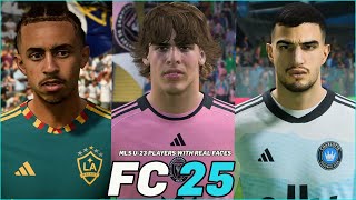 FC 25  ALL MLS U23 PLAYERS WITH REAL FACES [upl. by Howland]