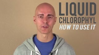 Liquid Chlorophyll How to Use It [upl. by Ettelrats38]