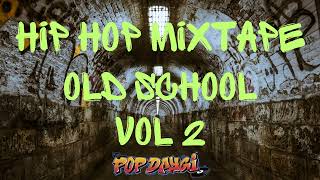 HipHop Old School  Mixtape Vol 2  By Pop Daygi [upl. by Farant684]