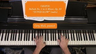 CHOPIN Ballade No 1 quotSUPER SLOWquot [upl. by Anyela43]