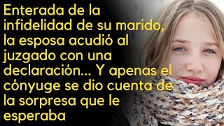 Enterada de la infidelidad de su marido la esposa acudió al juzgado con una declaración [upl. by Lorrad571]