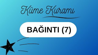 Küme Kuramı Bağıntı 7 [upl. by Anuska657]