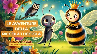 LE AVVENTURE DELLA PICCOLA LUCCIOLA  Favola per Bambini [upl. by Elsworth197]