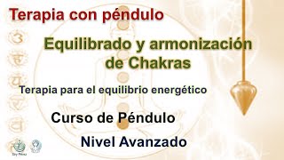 Curso AVANZADO  Terapia Equilibrado y armonización de chakras con péndulo [upl. by Corey]