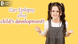 Childhood Epilepsy Does it affect Learning and Speech DelayDr Advait Kulkarni  Doctors Circle [upl. by Brandyn228]