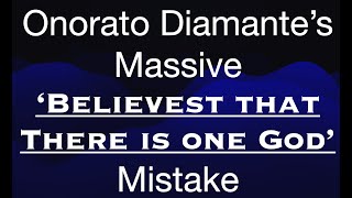 Onorato Diamantes Massive Believest that there is one God Mistake James 2 [upl. by Asena]