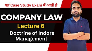 Doctrine of Indore Management  Company Law Case Study Lecture6  Comapny Law marathon [upl. by Arahsat]