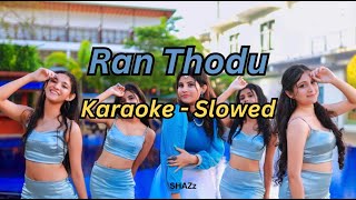 Ran Thodu  Slowed  Karaoke Without Voice  Karaoke with lyrics [upl. by Aennyl]