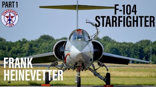 Flying the F104 Starfighter  Frank Heinevetter Part 1 [upl. by Notyep]