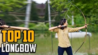 Top 10 Best Longbows In 2024 [upl. by Cantlon]