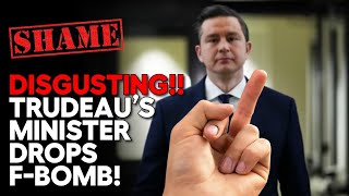 Trudeaus Minister LOSES IT and Curses Poilievre Out [upl. by Suiratnod860]