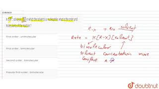 In SN2 solvolysis RX in which the solvent is a nucleophile what is the order and molecularity [upl. by Shing]