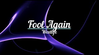 Fool Again by Westlife [upl. by Sarat665]