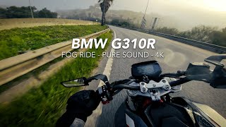 BMW G310R  Fog Ride  Pure Sound  4k DJI Action 3 [upl. by Rebeh]