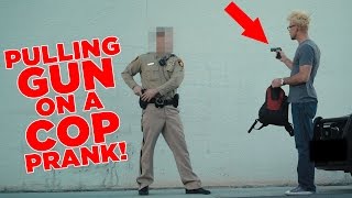 PULLING a GUN on a COP PRANK DO NOT ATTEMPT [upl. by Kilan]