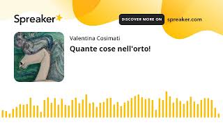 Quante cose nellorto creato con Spreaker [upl. by Trescha755]