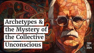 Carl Jung Archetypes and the Mystery of the Collective Unconscious [upl. by Armitage]