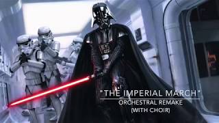 ORCHESTRAL REMAKE  quotThe Imperial Marchquot Darth Vaders Theme w choir [upl. by Lennor]