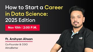 How to Start a Career in Data Science 2025 Edition AlmaBetter Free Masterclass [upl. by Eicyak490]