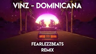 Vinz  Dominicana Remix Prod FearlezzBeats [upl. by Ekud]