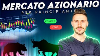 Come funziona il mercato azionario Le basi [upl. by Yniffit]