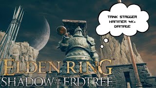 TANK STAGGER HAMMER  4K DAMAGE  Elden Ring Shadow Of The Erdtree [upl. by Eniak334]