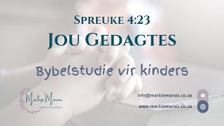 Spreuke 4 23  Jou gedagtes  Bybelstudie vir kinders [upl. by Nired]