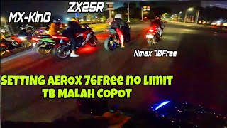 AEROX 300CC KETEMU ZX25R NMAX 70FREE MX KING‼️TB SAMPE COPOT LAGI [upl. by Anier]