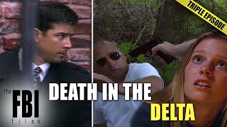 Death In The Delta  TRIPLE EPISODE  The FBI Files [upl. by Nahtonoj]