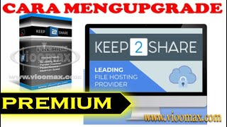 Cara Mengupgrade Keep2share Gratis menjadi Premium menggunakan Kode Premium Yang Dibeli dari ViooMax [upl. by Oppen488]