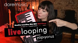 Novation Launchkey Mini MKIII ile Live Looping Yapıyoruz  Ezgi Yelen [upl. by Charlena]