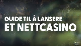 Guide Til Å Lansere Et Nettcasino I Norge ✌️ [upl. by Perla]