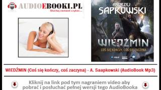 WIEDŹMIN  AUDIOBOOK MP3  Coś się kończy coś się zaczyna  Andrzej Sapkowski [upl. by Ainoloppa897]