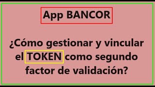 App BANCOR Banco Pcia de Córdoba ¿Cómo gestionar y vincular el TOKEN como segundo factor [upl. by Thorn783]